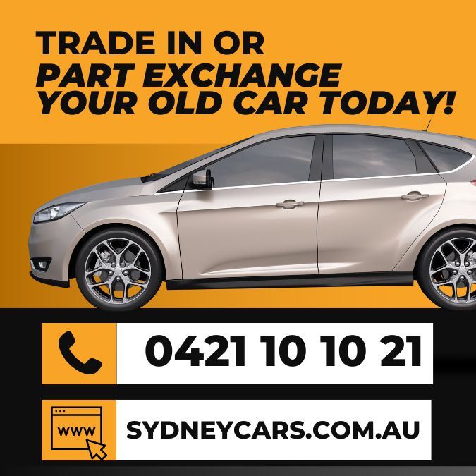 Photo showing the side angle of a used car with the text - trade in your old car today - Call Sydneycars at 0421101021